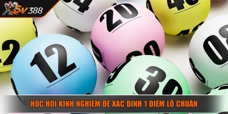 1 Điểm Lô Bao Nhiêu Tiền - Cách Để Tính Chính Xác Tại SV388 4 Học hỏi kinh nghiệm để xác định 1 điểm lô chuẩn