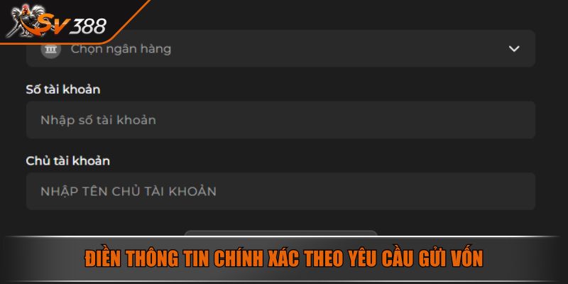 Nạp Tiền SV388 - Gửi Vốn Cược Nhanh Với Quy Trình Đơn Giản 4 Điền thông tin chính xác theo yêu cầu gửi vốn