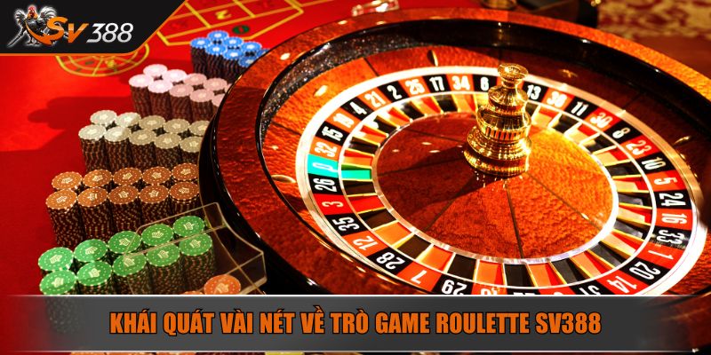 Roulette SV388 – Game Cò Quay Trên Bàn Cược Đầy Hấp Dẫn 2 Khái quát vài nét về trò game Roulette SV388