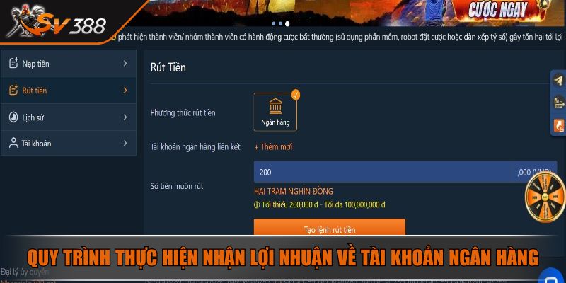 Rút Tiền SV388 - Chỉ Dẫn Nhận Lợi Nhuận An Toàn Và Đơn Giản 3 Quy trình thực hiện nhận lợi nhuận về tài khoản ngân hàng