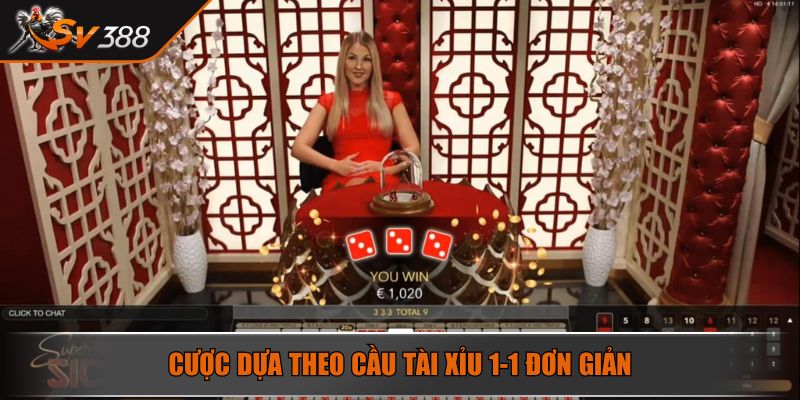 Tài Xỉu SV388 – Trò Chơi Thử Vận May Đỏ Đen Cho Thành Viên 3 Cược dựa theo cầu Tài Xỉu 1-1 đơn giản